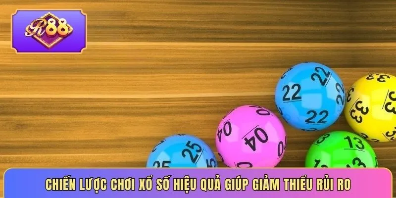 Chiến lược chơi xổ số hiệu quả giúp giảm thiểu rủi ro