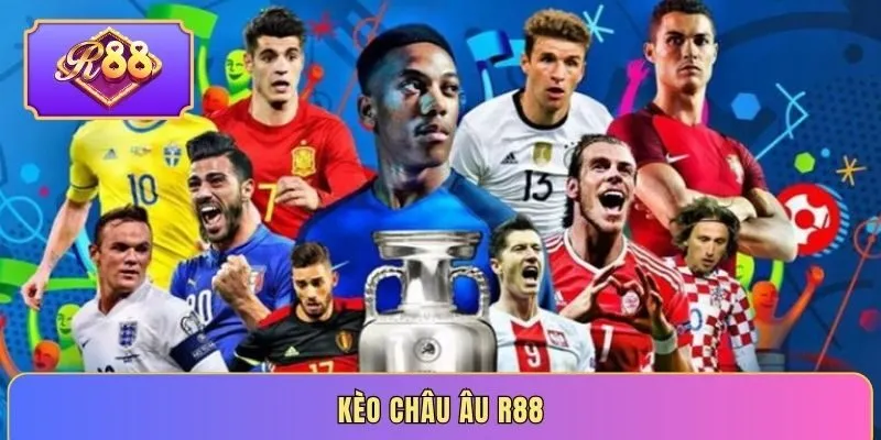 Kèo Châu Âu R88