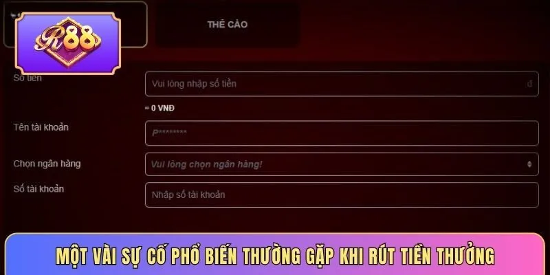 Một vài sự cố phổ biến thường gặp khi rút tiền thưởng