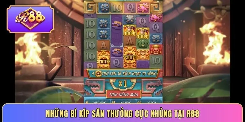 Những bí kíp săn thưởng cực khủng tại R88