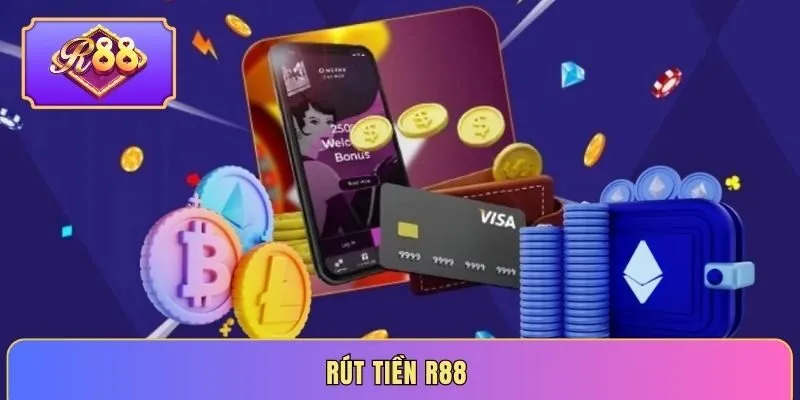 Rút tiền R88 - Đơn giản, an toàn tuyệt đối trong vài phút